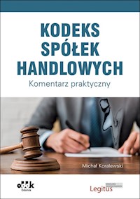 Kodeks spółek handlowych Komentarz - Michał Koralewski - książka