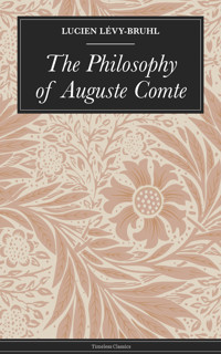 The Philosophy of Auguste Comte - Lévy-Bruhl Lévy-Bruhl - ebook