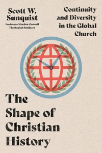 The Shape of Christian History - Scott W. Sunquist - ebook