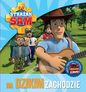 Strażak Sam. Na Dzikim Zachodzie. Moja pierwsza czytanka - zbiorowa praca - książka