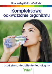 Kompleksowe odkwaszanie organizmu - Hanna Gryzińska-Onifade - ebook + książka