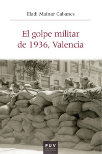 El golpe militar de 1936, Valencia - Eladi Mainar Cabanes - ebook