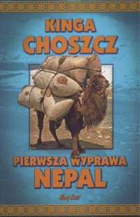 Pierwsza wyprawa Nepal - Kinga Choszcz - książka