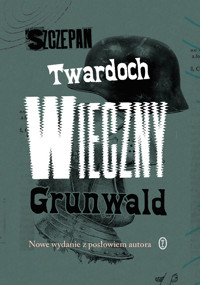 Wieczny Grunwald - Szczepan Twardoch - ebook + książka