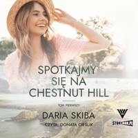 Spotkajmy się na Chestnut Hill. Tom 1 - Daria Skiba - ebook + audiobook