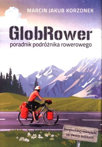 GlobRower poradnik podróżnika rowerowego - Korzonek Marcin Jakub - książka