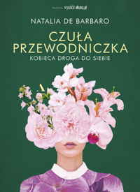 Czuła przewodniczka. Kobieca droga do siebie - Natalia de Barbaro - książka