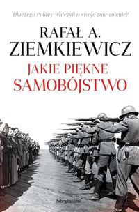 Jakie piękne samobójstwo - Ziemkiewicz Rafał A. - książka