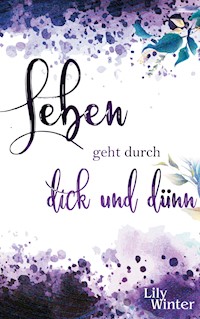 Leben geht durch dick und dünn - Lily Winter - ebook