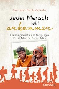 Jeder Mensch will ankommen - Sven Lager - ebook