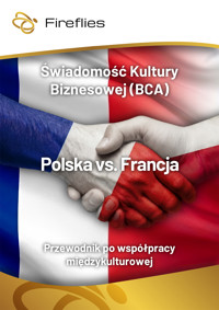 Świadomość Kultury Biznesowej (BCA) Polska vs. Francja Praktyczny przewodnik po współpracy międzykulturowej - Małgorzata Grudzińska, Michał Nowakowski, Magdalena Hebdowska - ebook