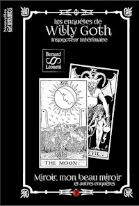 Les enquêtes de Willy Goth, Inspecteur Intérimaire - Bernard Léonetti - ebook