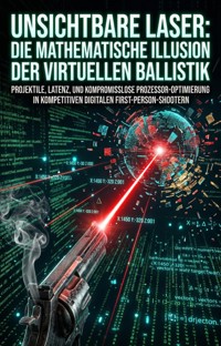 Unsichtbare Laser: Die mathematische Illusion der virtuellen Ballistik - Jan Bachmeier - ebook