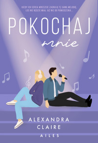 Pokochaj mnie - Claire Alexandra - ebook