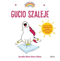 Uczucia Gucia Gucio szaleje - Chine Aurelie Chien Chow - książka