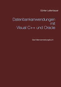Datenbankanwendungen mit VC++ und Oracle - Günter Leitenbauer - ebook