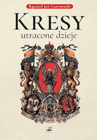 Kresy utracone dzieje - Czarnowski Ryszard Jan - książka