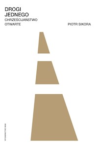 Drogi Jednego - Piotr Sikora - ebook