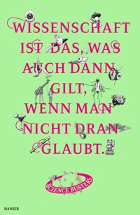 Wissenschaft ist das, was auch dann gilt, wenn man nicht dran glaubt - Science Busters - ebook