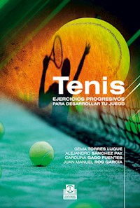 Tenis. Ejercicios progresivos para desarrollar tu juego - Gema Torres Luque - ebook