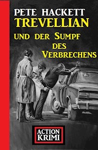 Trevellian und der Sumpf des Verbrechens: Action Krimi - Pete Hackett - ebook