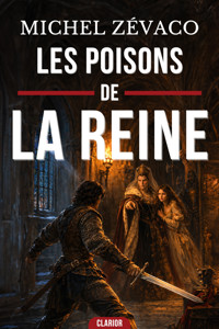LES POISONS DE LA REINE - Michel Zevaco - ebook