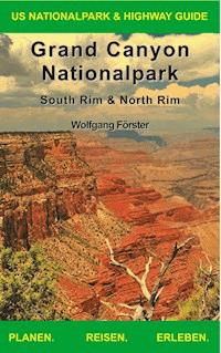 Grand Canyon Nationalpark - Wolfgang Förster - ebook