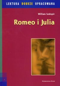 Romeo i Julia lektura dobrze opracowana - William Shakespeare - książka