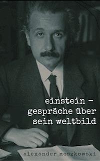 Einstein - Alexander Moszkowski - ebook