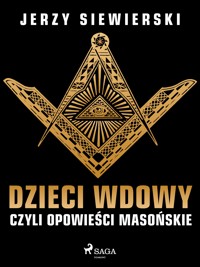 Dzieci wdowy, czyli opowieści masońskie - Jerzy Siewierski - ebook + audiobook