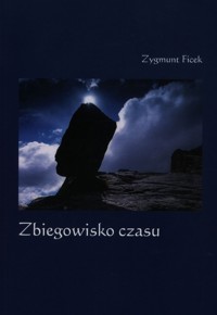 Zbiegowisko czasu - Zygmunt Ficek - książka