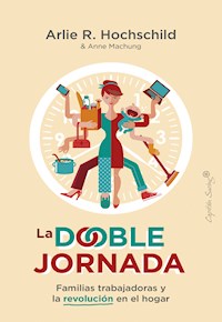 La doble jornada - Arlie Russell Hochschild - ebook