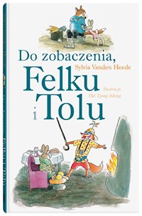 Do zobaczenia Felku i Tolu - Vanden Heede Sylvia - książka