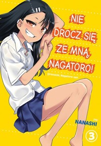 Nie drocz się ze mną, Nagatoro! #3 - Nanashi - książka