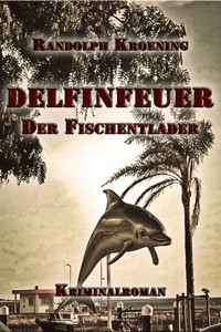 Delfinfeuer - Randolph Kroening - ebook