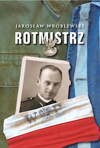 Rotmistrz. Ilustrowana biografia Witolda Pileckiego - Jarosław Wróblewski - ebook