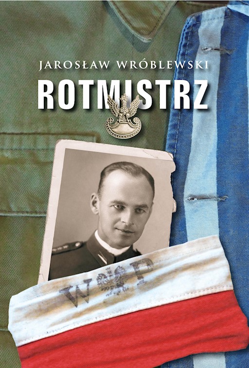 Okładka książki Rotmistrz. Ilustrowana biografia Witolda Pileckiego
