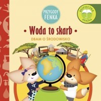 Woda to skarb. Przygody Fenka - Magdalena Gruca - książka