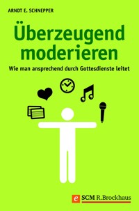 Überzeugend moderieren - Arndt Schnepper - ebook