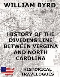 History of the Dividing Line Between Virginia And North Carolina - William Byrd - ebook