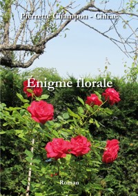 Énigme florale - Pierrette Champon - Chirac - ebook