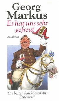 Es hat uns sehr gefreut - Georg Markus - ebook