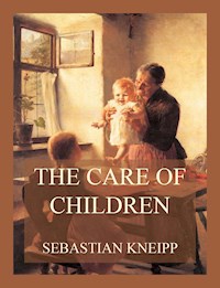 The Care of Children - Kneipp Sebastian - ebook