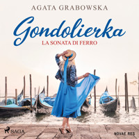 Gondolierka. La sonata di ferro - Grabowska Agata - ebook + audiobook