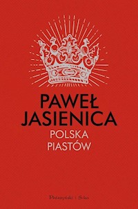 Polska Piastów - Paweł Jasienica - ebook + książka