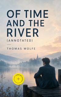 Of Time and the River (Annotated) - Thomas Wolfe - ebook
