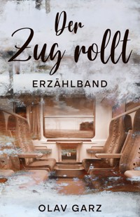Der Zug rollt - Olav Garz - ebook