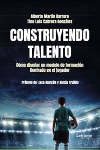 Construyendo talento - Alberto Martin Barrero - ebook