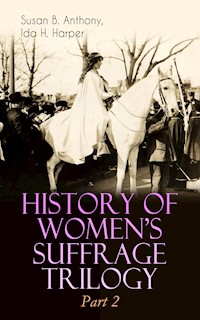 HISTORY OF WOMEN'S SUFFRAGE Trilogy – Part 2 - Susan B. Anthony - ebook