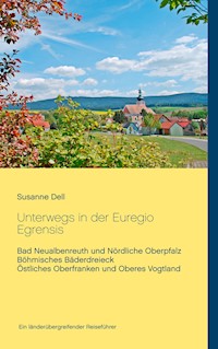 Unterwegs in der Euregio Egrensis - Susanne Dell - ebook